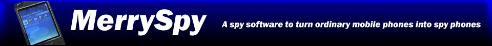 MerrySpy - A spy software to turn ordinary mobile phones into spy phones